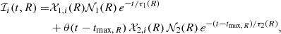 $$ \begin{aligned} \mathcal{I} _i(t,R) =&\mathcal{X} _{1,i}(R) \mathcal{N} _1(R) \, e^{-t/ \tau _{1}(R)}\nonumber \\&+\theta (t-t_{\mathrm{max},\,R}) \, \mathcal{X} _{2,i}(R) \, \mathcal{N} _2(R) \, e^{-(t-t_{\mathrm{max},\,R})/\tau _{2}(R)}, \end{aligned} $$