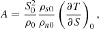 $$ \begin{aligned}&A = \frac{ S_0^{2}}{\rho _0} \frac{\rho _{s0}}{\rho _{n0}}\left(\frac{\partial T}{\partial S}\right)_0, \end{aligned} $$