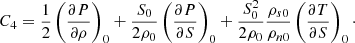 $$ \begin{aligned}&C_4 = \frac{1}{2}\left(\frac{\partial P}{\partial \rho }\right)_0 + \frac{S_0}{2\rho _0}\left(\frac{\partial P}{\partial S}\right)_0 + \frac{S_0^2}{2\rho _0}\frac{\rho _{s0}}{\rho _{n0}}\left(\frac{\partial T}{\partial S}\right)_0\cdot \end{aligned} $$