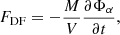$$ \begin{aligned} F_{\mathrm{DF} } = -\frac{M}{V}\frac{\partial \Phi _{\alpha }}{\partial t}, \end{aligned} $$