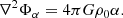 $$ \begin{aligned} \nabla ^2 \Phi _{\alpha } = 4\pi G \rho _0 \alpha . \end{aligned} $$