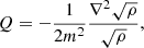 $$ \begin{aligned} Q = -\frac{1}{2m^2}\frac{\nabla ^2 \sqrt{\rho }}{\sqrt{\rho }}, \end{aligned} $$