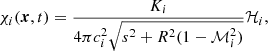 $$ \begin{aligned}&\chi _{i}(\boldsymbol{x},t) = \frac{K_{i}}{4\pi c_{i}^2 \sqrt{s^2 + R^2(1-\mathcal{M} _{i}^2)}}\mathcal{H} _{i}, \end{aligned} $$
