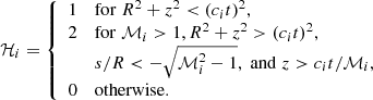 $$ \begin{aligned}&\mathcal{H} _{i} = {\left\{ \begin{array}{ll} 1&\mathrm{for }\; R^2 + z^2 < (c_{i}t)^2,\\ {2}&\mathrm{for }\; \mathcal{M} _{i}>1, R^2 + z^2 > (c_{i}t)^2,\\&s/R < - \sqrt{\mathcal{M} _{i}^2-1},\; \mathrm{and }\; z > c_{i}t/\mathcal{M} _{i},\\ 0&\mathrm{otherwise}. \end{array}\right.} \end{aligned} $$