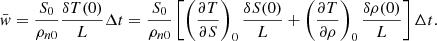 $$ \begin{aligned} \bar{{ w}} = \frac{S_0}{\rho _{n0}} \frac{\delta T(0)}{L} \Delta t = \frac{S_0}{\rho _{n0}} \left[ \left(\frac{\partial T}{\partial S}\right)_0\frac{\delta S(0)}{L} + \left(\frac{\partial T}{\partial \rho }\right)_0 \frac{\delta \rho (0)}{L} \right] \Delta t. \end{aligned} $$
