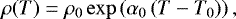 \begin{equation*}\rho(T) = \rho_{0} \exp \left(\alpha_{0} \left(T - T_{0} \right) \right) ,\end{equation*}
