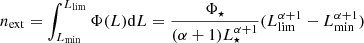$ n_{\mathrm{ext}} = \int_{L_{\mathrm{min}}}^{L_{\mathrm{lim}}}\Phi(L) \mathrm{d}L = \frac{\Phi_\star}{(\alpha + 1)L_\star^{\alpha + 1}}(L_{\mathrm{lim}}^{\alpha+1}-L_{\mathrm{min}}^{\alpha+1}) $