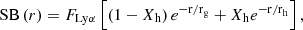 $$ \begin{aligned} \mathrm{SB}\,(r) = {F}_{\mathrm{Ly} \alpha } \left[ \left( 1-{X}_{\rm h} \right) {e}^{-\mathrm{r/r}_{\rm g}} + {X}_{\rm h} {e}^{-\mathrm{r/r}_{\rm h}} \right], \end{aligned} $$