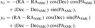 $$ \begin{aligned}&x_0 = -(\mathrm{RA} - \mathrm{RA}_{\rm SMC})\,\cos (\mathrm{Dec})\,\cos (\mathrm{PA}_{\rm SMC})\\&\qquad + (\mathrm{Dec} - \mathrm{Dec}_{\rm SMC})\,\sin (\mathrm{PA}_{\rm SMC}),\\&{ y}_0 = (\mathrm{RA} - \mathrm{RA}_{\rm SMC})\,\cos (\mathrm{Dec})\,\sin (\mathrm{PA}_{\rm SMC})\\&\qquad + (\mathrm{Dec} - \mathrm{Dec}_{\rm SMC})\,\mathrm{cos}(\mathrm{PA}_{\rm SMC}). \end{aligned} $$