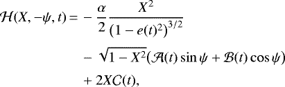 \begin{equation*}\begin{aligned} \mathcal{H}(X,-\psi,t) \,{=}\,& -\frac{\alpha}{2}\frac{X^2}{\big(1-e(t)^2\big)^{3/2}} \\[2pt] &- \sqrt{1-X^2}\big(\mathcal{A}(t)\sin\psi + \mathcal{B}(t)\cos\psi\big) \\[2pt] &+ 2X\mathcal{C}(t), \end{aligned} \end{equation*}
