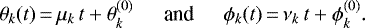 \begin{equation*}\theta_k(t) \,{=}\, \mu_k\,t + \theta_k^{(0)} \hspace{0.5cm}\textrm{and}\hspace{0.5cm} \phi_k(t) \,{=}\, \nu_k\,t + \phi_k^{(0)}. \end{equation*}