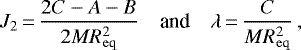 \begin{equation*}J_2 \,{=}\, \frac{2C-A-B}{2MR_{\mathrm{eq}}^2} \quad{\textrm{and}}\quad \lambda \,{=}\, \frac{C}{MR_{\mathrm{eq}}^2}\,, \end{equation*}
