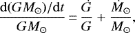 \begin{equation*} \frac{\mathrm{d}(GM_{\odot})/\mathrm{d}t}{GM_{\odot}}\,{=}\,\frac{\dot G}{G} + \frac{\dot M_{\odot}}{M_{\odot}},\end{equation*}
