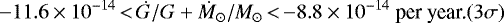 \begin{equation*} -11.6\times 10^{-14}\,{<}\,\dot G /G + \dot M_{\odot} /M_{\odot}\,{<}\,{-}8.8\times 10^{-14}\ \text{per year.} (3\sigma) \end{equation*}