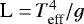 $\textrm{L}\;{=}\,T_{\textrm{eff}}^4/g$