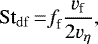 \begin{equation*}\mathrm{St_{df}}\,{=}\,{\textit{f}_{\textrm{f}}} \frac{v_{\textrm{f}}}{2v_{\eta}}, \end{equation*}