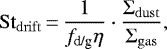 \begin{equation*}\mathrm{St_{drift}}\,{=}\,\frac{1}{{{f}_{\textrm{d/g}}}\eta} \cdot \frac{\Sigma_{\rm{dust}}}{\Sigma_{\rm{gas}}}, \end{equation*}