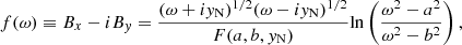 $$ \begin{aligned} f(\omega )\equiv B_x-iB_y=\frac{(\omega +iy_{\rm N})^{1/2}(\omega -iy_{\rm N})^{1/2}}{F(a,b,y_{\rm N})}\mathrm{ln}\left( \frac{\omega ^2-a^2}{\omega ^2-b^2}\right), \end{aligned} $$
