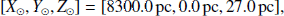 $$ \begin{aligned} [{X_ \odot },{Y_ \odot },{Z_ \odot }] = [8300.0{\mkern 1mu} {\rm{pc}},0.0{\mkern 1mu} {\rm{pc}},27.0{\mkern 1mu} {\rm{pc}}], \end{aligned} $$