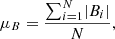 $$ \begin{aligned} \mu _B = \frac{{\sum\nolimits }_{i=1}^{N} |B_i| }{N}, \end{aligned} $$