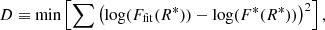 $$ \begin{aligned} D \equiv \min \left[ \sum \left(\log (F_{\mathrm{fit} }(R^*)) - \log (F^*(R^*))\right)^2 \right], \end{aligned} $$