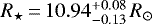 $R_{\star}\,{=}\,10.94^{+0.08}_{-0.13}\,{R_{\odot}}$
