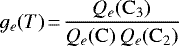 \begin{equation*}g_{e}(T)\!=\!\frac{Q_{e}(\mathrm{C_{3}})}{Q_{e}(\mathrm{C})\,Q_{e}(\mathrm{C_{2}})} \end{equation*}