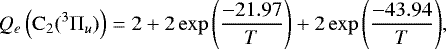 \begin{equation*}Q_{e}\left(\mathrm{C_{2}}(^{3}\Pi_{u})\right)=2+2\exp{\left(\frac{-21.97}{T}\right)}+2\exp{\left(\frac{-43.94}{T}\right)}, \end{equation*}