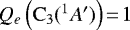 $Q_{e}\left(\mathrm{C_{3}}(^{1}A')\right)\!=\!1$