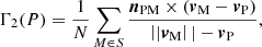 $$ \begin{aligned}&\Gamma _2(P) = \frac{1}{N} \sum \limits _{M \in S} \frac{\boldsymbol{n}_{\mathrm{PM} } \times \left( \boldsymbol{v}_{\mathrm{M} } - \boldsymbol{v}_{\mathrm{P} } \right)}{\left||\boldsymbol{v}_{\mathrm{M} } \right||- \boldsymbol{v}_{\mathrm{P} }}, \end{aligned} $$