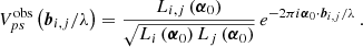 $$ \begin{aligned} V^{{\mathrm{obs} }}_{ps}\left(\boldsymbol{b}_{i,j}/\lambda \right) =\frac{L_{i,j}\left(\boldsymbol{\alpha }_0\right)}{\sqrt{L_i\left(\boldsymbol{\alpha }_0\right) L_j\left(\boldsymbol{\alpha }_0\right)}}\, e^{-2\pi i \boldsymbol{\alpha }_0\cdot \boldsymbol{b}_{i,j}/\lambda }\,. \end{aligned} $$
