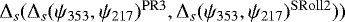 $\Delta_s(\Delta_s(\psi_{353},\psi_{217})^{\rm{PR3}},\Delta_s(\psi_{353},\psi_{217})^{\rm{SRoll2}}))$