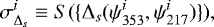 \begin{equation*} {\sigma_{\Delta_s}^i} \equiv S(\{{\Delta_s(\psi_{353}^i,\psi_{217}^i)}\}),\end{equation*}