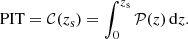 $$ \begin{aligned} \mathrm{PIT} = {\mathcal{C} }(z_{\mathrm{s}}) = \int ^{z_{\mathrm{s}}}_0 {\mathcal{P} }(z) \, \mathrm{d} z. \end{aligned} $$