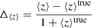 $$ \begin{aligned} \Delta _{\langle z \rangle } = \frac{\langle z \rangle -\langle z \rangle ^\mathrm{true}}{1+\langle z \rangle ^\mathrm{true}} \end{aligned} $$