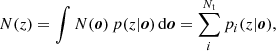 $$ \begin{aligned} N(z) = \int N(\boldsymbol{o}) \, p(z|\boldsymbol{o}) \, \mathrm{d} \boldsymbol{o} = \sum _i^{N_{\rm t}} p_i(z|\boldsymbol{o}), \end{aligned} $$