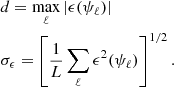 $$ \begin{aligned}&d = \max _\ell | \epsilon (\psi _\ell ) | \nonumber \\&\sigma _\epsilon = \left[\frac{1}{L} \sum _\ell \epsilon ^2(\psi _\ell ) \right]^{1/2}. \end{aligned} $$