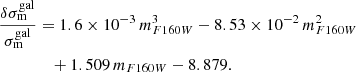 $$ \begin{aligned} \frac{\delta \sigma _{\rm m}^\mathrm{gal}}{\sigma _{\rm m}^\mathrm{gal}}&= 1.6\times 10^{-3}\,m_{{F160W}}^3-8.53\times 10^{-2}\,m_{{F160W}}^2 \nonumber \\&\quad +1.509\,m_{{F160W}}-8.879. \end{aligned} $$