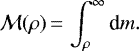 \begin{align*} \mathcal{M}(\rho)\,{=}\,\int_{\rho}^{\infty} {\textrm{d}}m. \end{align*}