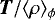$\vec{T} / \langle \rho \rangle_{\phi}$
