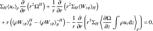 \begin{align*}&\Sigma_H \langle u_r \rangle_{\rho} {\partial \over \partial r} \left(r^2 \Omega^H \right) + {1 \over r} {\partial \over \partial r} \left(r^2 \Sigma_H \langle W_{r\phi} \rangle_H \right) \\ &+ r \left(\langle \rho W_{z\phi} \rangle_{\phi}^H - \langle \rho W_{z\phi} \rangle_{\phi}^{-H}\right) - {1 \over r} {\partial \over \partial r} \left(r^3 \Sigma_H \left\langle {\partial \Omega \over \partial z} \int \rho u_r \textrm{d}z \right\rangle_{\rho} \right)\,{=}\,0. \nonumber \end{align*}