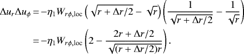 \begin{align*} \Delta u_r \Delta u_{\phi} &\,{=}\, {-}\eta_1 W_{r\phi, \textrm{loc}} \left(\sqrt{r+\Delta r/2}-\sqrt{r}\right) \left({1\over\sqrt{r+\Delta r/2}} - {1\over \sqrt{r}}\right) \\* &\,{=}\, {-}\eta_1 W_{r\phi, \textrm{loc}} \left(2 - {2r+\Delta r/2 \over \sqrt{(r+\Delta r/2)r}}\right). \nonumber \end{align*}
