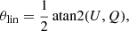 $$ \begin{aligned} \theta _{\rm lin} = \frac{1}{2}\,\mathrm{atan2}(U,Q), \end{aligned} $$