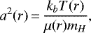 \begin{align*} a^2(r)\,{=}\,\frac{k_bT(r)}{\mu(r) m_H}, \end{align*}