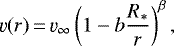 \begin{align*} \varv(r)\,{=}\,{\varv_{\infty}}\left(1-b\frac{R_{\ast}}{r}\right)^{\beta}, \end{align*}