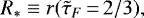 \begin{align*}R_{\ast} \equiv r({\tilde{\tau}_F}\,{=}\,2/3), \end{align*}