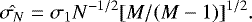 \begin{equation*} \hat{\sigma_N} = \sigma_1 N^{-1/2}[M/(M-1)]^{1/2}. \end{equation*}