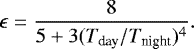 \begin{equation*} \epsilon = \frac{8}{5 + 3 (T_{\textrm{day}}/T_{\textrm{night}})^4}.\end{equation*}