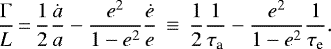 \begin{equation*}\frac{\Gamma}{L}\,{=}\,\frac{1}{2} \frac{\dot{a}}{a}- \frac{e^2}{1-e^2} \frac{\dot{e}}{e} \, \equiv \, \frac{1}{2} \frac{1}{\tau_{\textrm{a}}}- \frac{e^2}{1-e^2} \frac{1}{\tau_{\textrm{e}}}. \end{equation*}