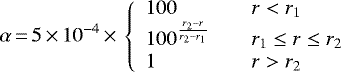 \begin{equation*}\alpha\,{=}\,5\,{\times}\,10^{-4} \,{\times}\, \left\{ \begin{array}{ll} 100 & \quad r < r_{1} \\ 100^{\frac{r_2-r}{r_2-r_1}} & \quad r_1 \leq r \leq r_2 \\ 1 & \quad r > r_{2} \end{array} \right. \end{equation*}